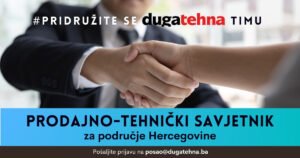 DugaTehna zapošljava – Prodajno-tehnički savjetnik  za područje Hercegovine
