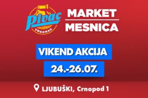 Vikend pun ušteda u novoj Pivac market-mesnici!