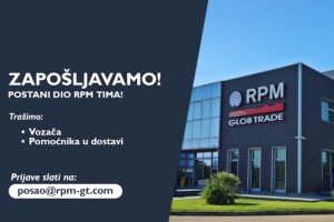 RPM Glob Trade d.o.o. zapošljava – VOZAČ i POMOĆNIK U DOSTAVI