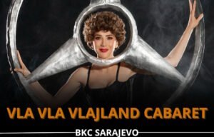 “VLA VLA VLAJLAND CABARET” STIŽE U SARAJEVO!